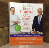 Eat & Beat Diabetes With Picture Perfect Weight Loss ~ Dr. Howard M. Shapiro & Chef Franklin Becker ~ Softcover Book