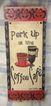 Perk Up At The Coffee Cafe Wall Plaque