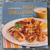 The Big Book of Fish & Shellfish - Fred Thompson - 250 Recipes - Softcover