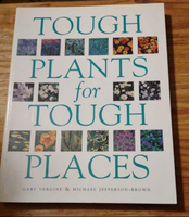 Tough Plants For Tough Places - Gary Vergine & Micael Jefferson-Brown