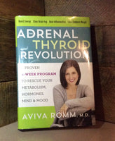 The Adrenal Thyroid Revolution ~ Aviva Romm, M.D. ~ Book